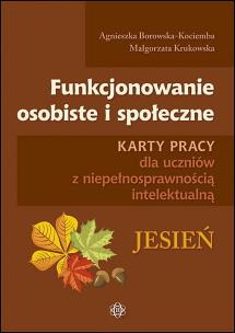 Funkcjonowanie osobiste i społeczne Jesień. Autor: Agnieszka Borowska-Kociemba, Małgorzata Krukowska. Multiszop.pl Okładka książki Funkcjonowanie osobiste i społeczne Jesień