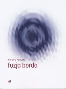 fuzja bordo. Autor: Kapusta Karolina. Multiszop.pl Okładka książki fuzja bordo