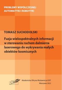 Okładka książki Fuzja wielospektralnych informacji w sterowaniu ruchem dalmierza laserowego do wykrywania małych obiektów