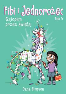 Galopem przez święta. Fibi i jednorożec. Tom 4. Autor: Dana Simpson. Multiszop.pl Okładka książki Galopem przez święta. Fibi i jednorożec. Tom 4