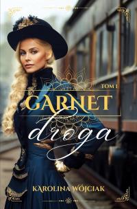 Okładka książki Garnet. Droga. Tom 1