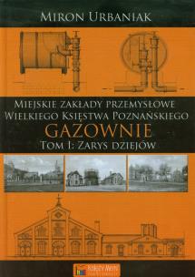 Okładka książki Gazownie T.1 Zarys dziejów