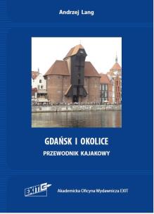 Okładka książki Gdańsk i okolice. Przewodnik kajakowy. Wyd. 2