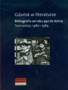 Okładka książki Gdańsk w literaturze tom 6 1980-1989