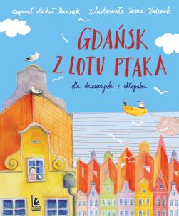 Gdańsk z lotu ptaka. Autor: Michał Rusinek. Multiszop.pl Okładka książki Gdańsk z lotu ptaka