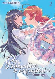 Gdy zakwitnie w nas miłość. ANTOLOGIA. Tom 2. Autor: Nio Natakani. Multiszop.pl Okładka książki Gdy zakwitnie w nas miłość. ANTOLOGIA. Tom 2