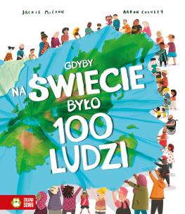 Gdyby na świecie było 100 ludzi. Gdyby na świecie było.... Autor: Smith Miranda, McCann Jackie. Multiszop.pl Okładka książki Gdyby na świecie było 100 ludzi. Gdyby na świecie było...
