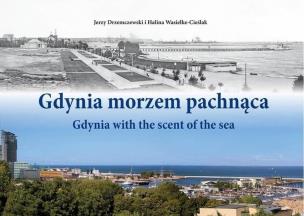 Gdynia morzem pachnąca cz.1 w.3 zaktualizowane. Autor: Jerzy Drzemczekowski, Halina Wasielke-Cieślak. Multiszop.pl Okładka książki Gdynia morzem pachnąca cz.1 w.3 zaktualizowane