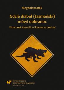 Gdzie diabeł (tasmański) mówi dobranoc. Wizerunek. Autor: Bąk Magdalena. Multiszop.pl Okładka książki Gdzie diabeł (tasmański) mówi dobranoc. Wizerunek