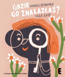 Gdzie go znalazłaś?. Autor: Urmas Reinmaa. Multiszop.pl Okładka książki Gdzie go znalazłaś?