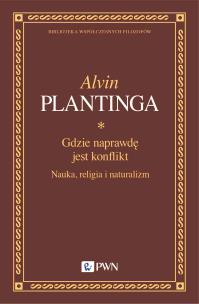 Gdzie naprawdę jest konflikt.. Autor: Plantinga Alvin. Multiszop.pl Okładka książki Gdzie naprawdę jest konflikt.