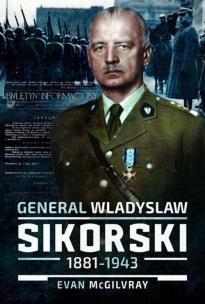 Okładka książki General Wladyslaw Sikorski, 1881-1943