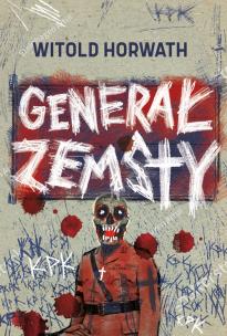 Generał zemsty. Autor: Witold Horwath. Multiszop.pl Okładka książki Generał zemsty