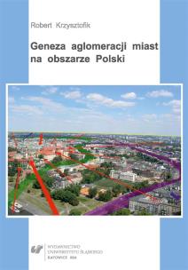 Okładka książki GENEZA AGLOMERACJI MIAST NA OBSZARZE POL