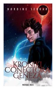 Geneza. Kroniki Conectora. Autor: Nordine Sekkar. Multiszop.pl Okładka książki Geneza. Kroniki Conectora