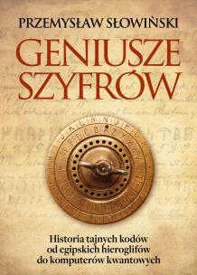 Okładka książki Geniusze szyfrów. Historia tajnych kodów od...