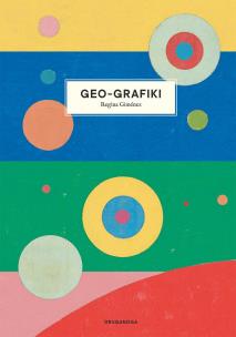 Geo-Grafiki. Autor: Regina Giménez. Multiszop.pl Okładka książki Geo-Grafiki