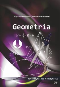 Geometria Matematyka dla nauczycieli. Autor: Zawadowski Wacław, Mostowski Krzysztof. Multiszop.pl Okładka książki Geometria Matematyka dla nauczycieli