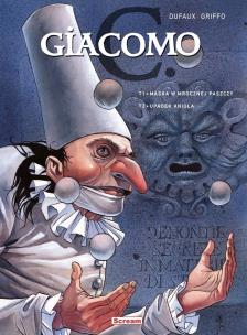 Giacomo C - Maska w mrocznej paszczy/Upadek anioła. Autor: Dufaux Jean, Griffo. Multiszop.pl Okładka książki Giacomo C - Maska w mrocznej paszczy/Upadek anioła