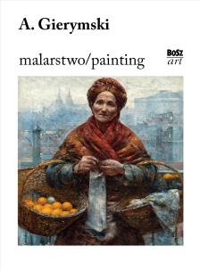 Gierymski. Malarstwo. Autor: Stefania Krzysztofowicz-Kozakowska. Multiszop.pl Okładka książki Gierymski. Malarstwo