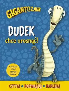 Gigantozaur. Dudek chce urosnąć!. Autor: Harriet Paul. Multiszop.pl Okładka książki Gigantozaur. Dudek chce urosnąć!