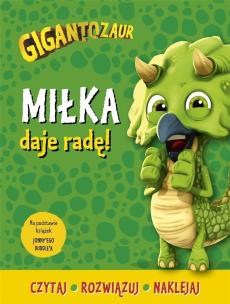 Gigantozaur. Miłka daje radę!. Autor: Harriet Paul. Multiszop.pl Okładka książki Gigantozaur. Miłka daje radę!