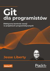 Git dla programistów. Efektywna kontrola wersji.... Autor: Liberty Jesse. Multiszop.pl Okładka książki Git dla programistów. Efektywna kontrola wersji...
