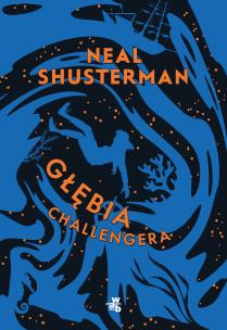 Głębia Challengera. Autor: Shusterman Neal. Multiszop.pl Okładka książki Głębia Challengera
