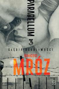 Głębia osobliwości. Parabellum. Tom 3 wyd. 2023. Autor: Remigiusz Mróz. Multiszop.pl Okładka książki Głębia osobliwości. Parabellum. Tom 3 wyd. 2023