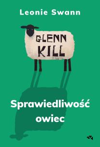Glennkill. Sprawiedliwość owiec. Autor: Swann Leonie. Multiszop.pl Okładka książki Glennkill. Sprawiedliwość owiec
