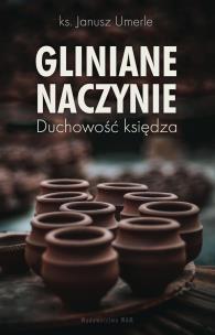 Okładka książki Gliniane naczynie. Duchowość księdza