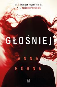 Głośniej. Autor: Górna Anna. Multiszop.pl Okładka książki Głośniej