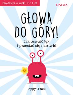 Głowa do góry!. Autor: O'Neill Poppy. Multiszop.pl Okładka książki Głowa do góry!