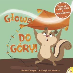 Głowa do góry!. Autor: Shoshana Cohen Stopek, Gal Weizman. Multiszop.pl Okładka książki Głowa do góry!