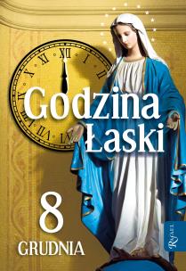 Godzina Łaski. 8 grudnia. Autor: Opracowanie zbiorowe. Multiszop.pl Okładka książki Godzina Łaski. 8 grudnia