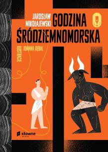 Godzina śródziemnomorska. Autor: Mikołajewski Jarosław. Multiszop.pl Okładka książki Godzina śródziemnomorska