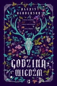 Godzina wiedźm. Autor: Alexis Henderson, Przemysław Hejmej, Monika Karda. Multiszop.pl Okładka książki Godzina wiedźm