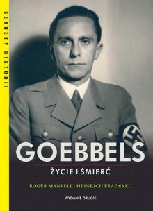 Goebbels Życie i śmierć. Autor: Manvell Roger, Fraenkel Heinrich. Multiszop.pl Okładka książki Goebbels Życie i śmierć