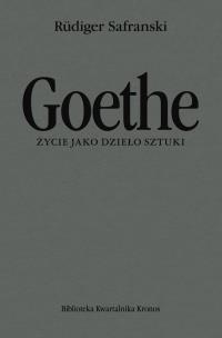 Okładka książki Goethe. Życie jako dzieło sztuki
