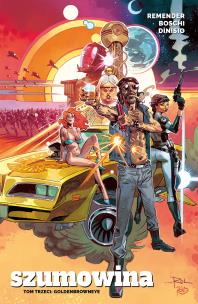 Goldenbrowneye. Szumowina. Tom 3. Autor: Remender Rick, Boschi Roland, Moreno Dinisio. Multiszop.pl Okładka książki Goldenbrowneye. Szumowina. Tom 3