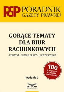 Gorące tematy dla biur rachunkowych wyd.3. Autor:   Praca zbiorowa. Multiszop.pl Okładka książki Gorące tematy dla biur rachunkowych wyd.3