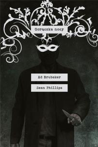 Gorączka nocy. Autor: Ed Brubaker, Phillips Sean, Jacob Phillips. Multiszop.pl Okładka książki Gorączka nocy