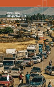 Okładka książki Gorączka złota. Jak upadała Wenezuela