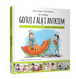 Okładka książki Gotuj z Alą i Antkiem. Książka kucharska dla...