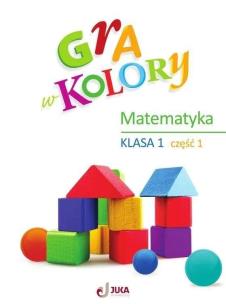 Gra w kolory SP 1 Ćwiczenia matematyczne cz.1. Autor: Beata Sokołowska. Multiszop.pl Okładka książki Gra w kolory SP 1 Ćwiczenia matematyczne cz.1