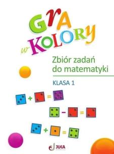 Gra w kolory SP 1 Zbiór zadań z matematyki. Autor: Wiązowska Małgorzata. Multiszop.pl Okładka książki Gra w kolory SP 1 Zbiór zadań z matematyki
