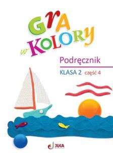 Gra w kolory SP 2 Podręcznik cz.4. Autor: Beata Sokołowska, Grodzka Katarzyna. Multiszop.pl Okładka książki Gra w kolory SP 2 Podręcznik cz.4