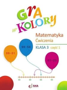 Gra w kolory SP 3 Ćwiczenia matematyczne cz.1. Autor:   Praca zbiorowa. Multiszop.pl Okładka książki Gra w kolory SP 3 Ćwiczenia matematyczne cz.1