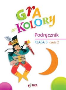 Gra w kolory SP 3 Podręcznik cz.2. Autor: Grodzka Katarzyna. Multiszop.pl Okładka książki Gra w kolory SP 3 Podręcznik cz.2