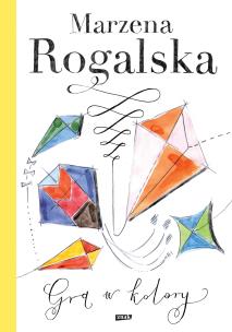 Gra w kolory w.2. Autor: Marzena Rogalska. Multiszop.pl Okładka książki Gra w kolory w.2